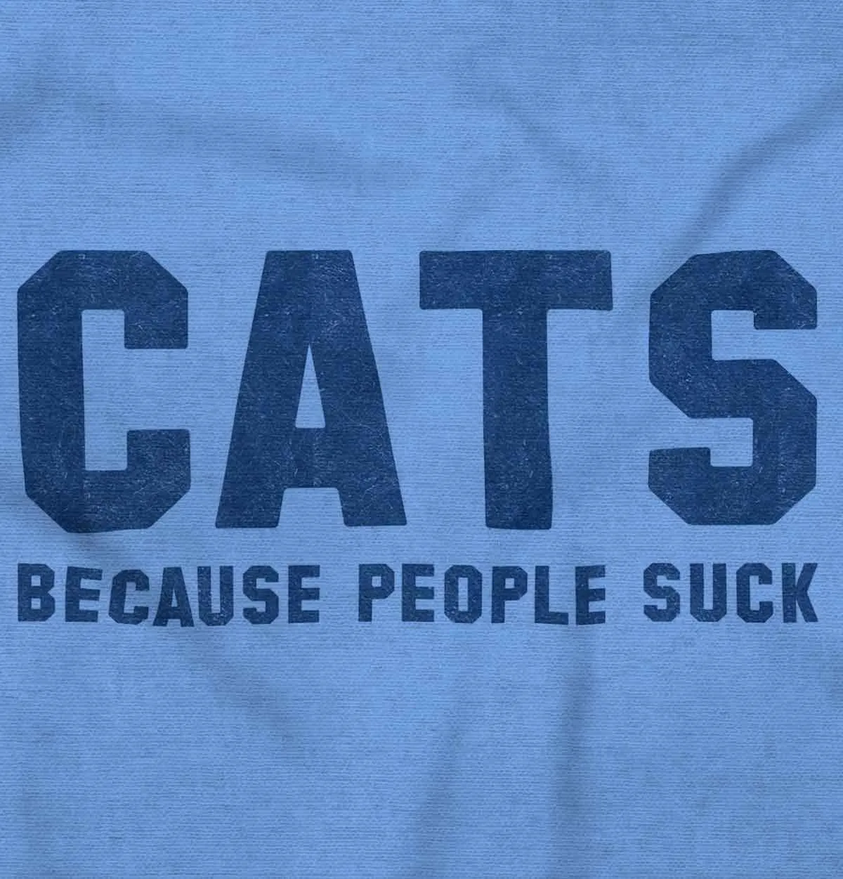 Cats Because People Suck Pet Lovers Graphic T Shirt Men or Women