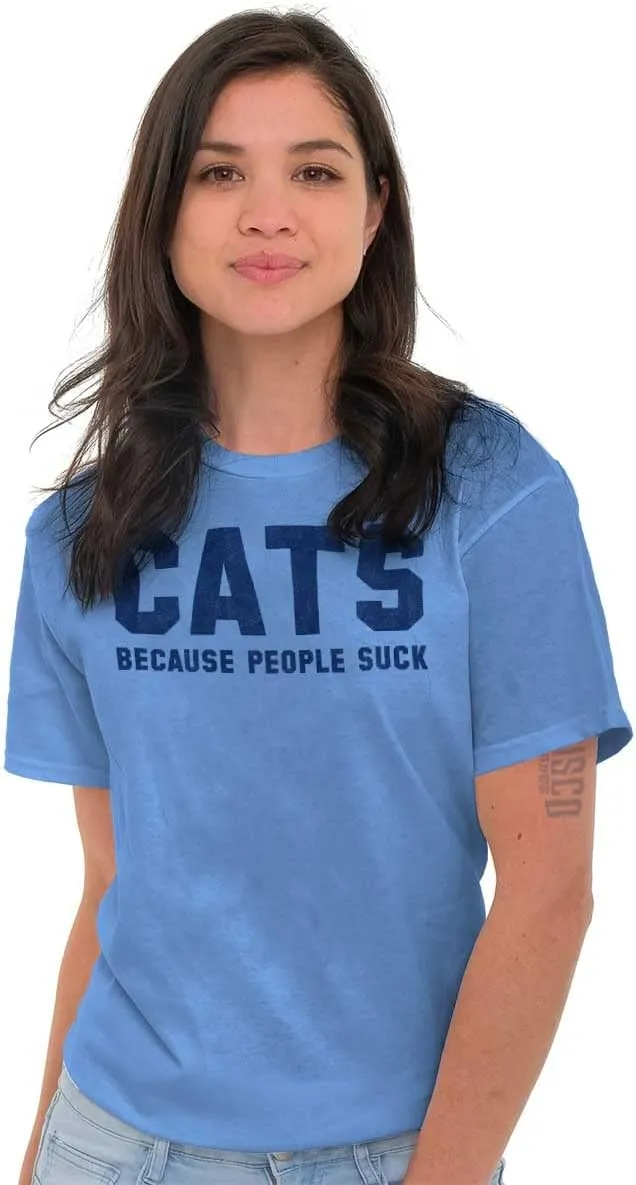 Cats Because People Suck Pet Lovers Graphic T Shirt Men or Women